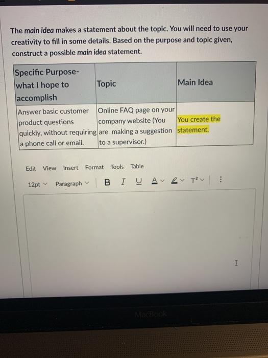  The main idea makes a statement about the topic. You will