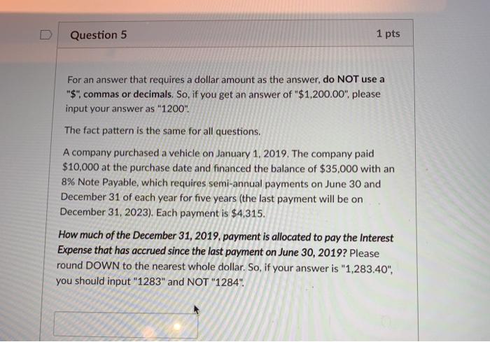  Question 5 1 pts For an answer that requires a dollar