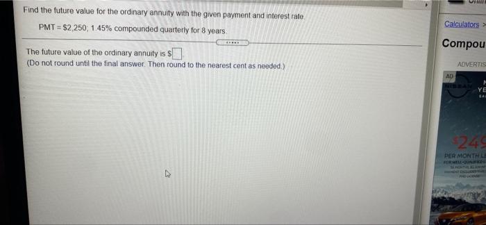 25 wi Find the future value for the ordinary annuity with the