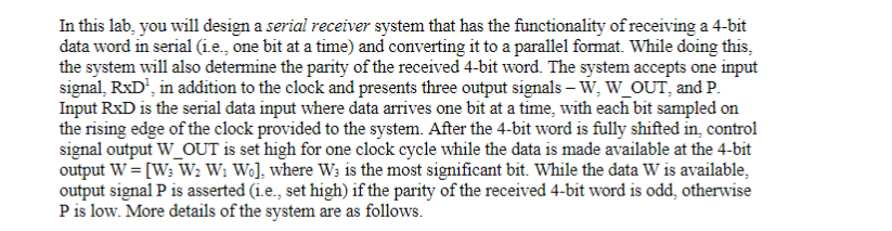 In this lab, you will design a serial receiver system that
