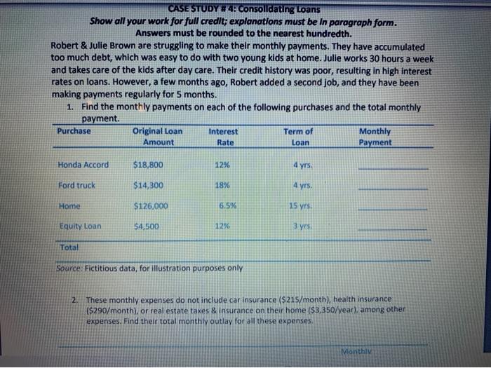  CASE STUDY # 4: consolidating Loans Show all your work for