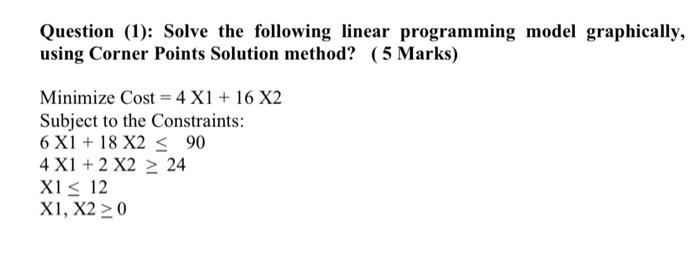  Question (1): Solve the following linear programming model graphically, using Corner