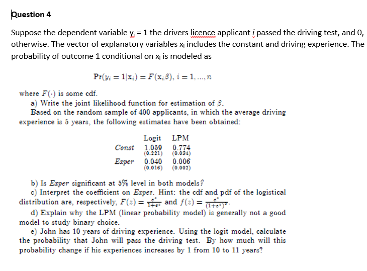  Question 4 Suppose the dependent variable Xi = 1 the drivers