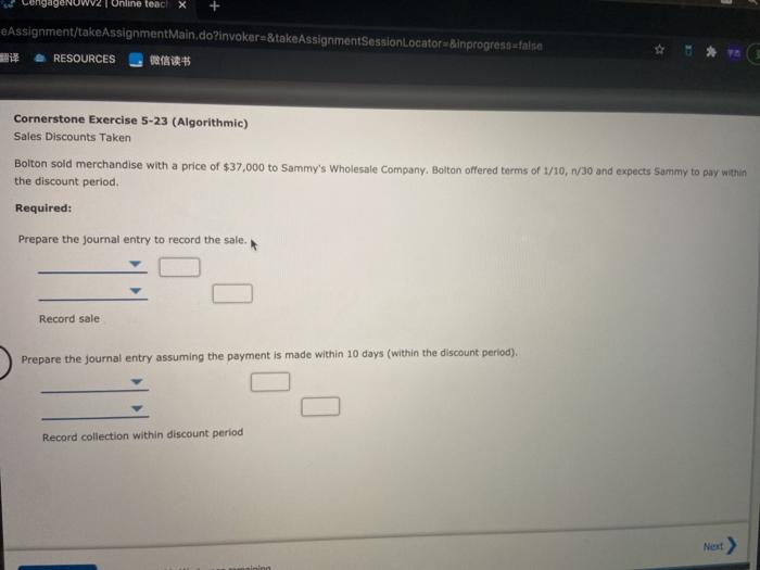 Tonline teacX + Assignment/takeAssignmentMain.do?invokere&takeAssignmentSessionLocator=&inprogress-false RESOURCES Cornerstone Exercise 5-23 (Algorithmic) Sales Discounts