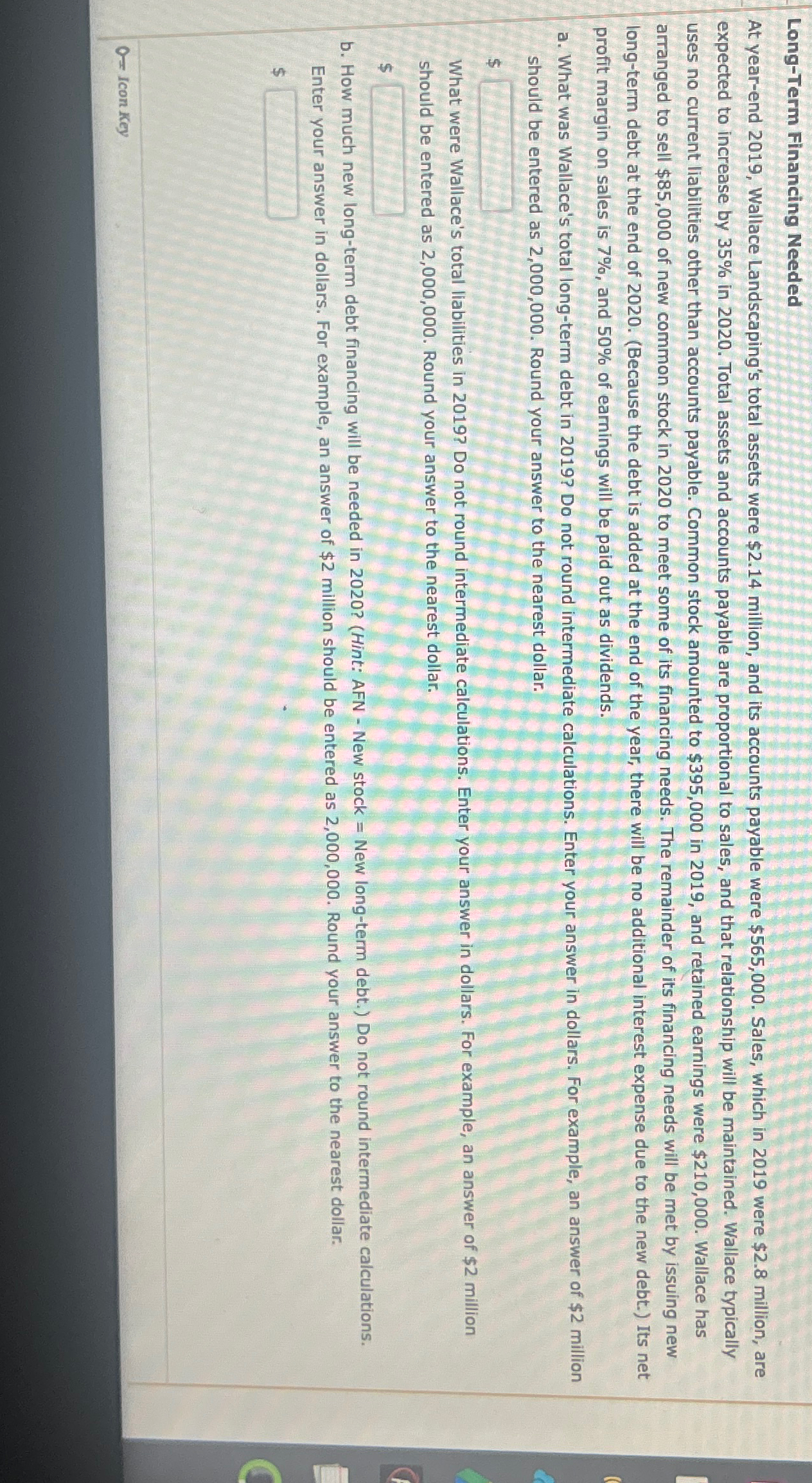  Long-Term Financing Needed At year-end 2019, Wallace Landscaping's total assets were
