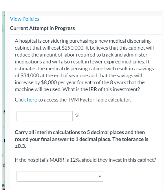 View Policies Current Attempt in Progress A hospital is considering purchasing a