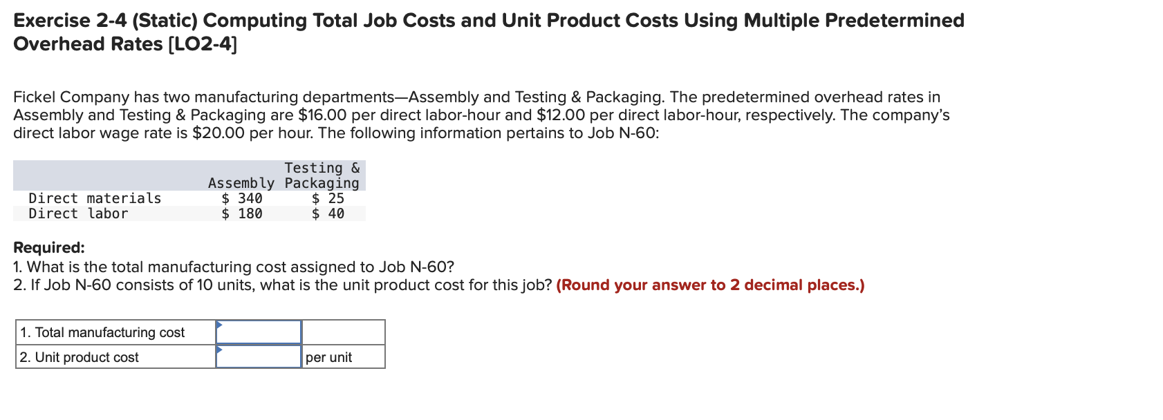 Exercise 2-4 (Static) Computing Total Job Costs and Unit Product Costs