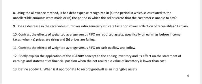  8. Using the allowance method, is bad debt expense recognized in