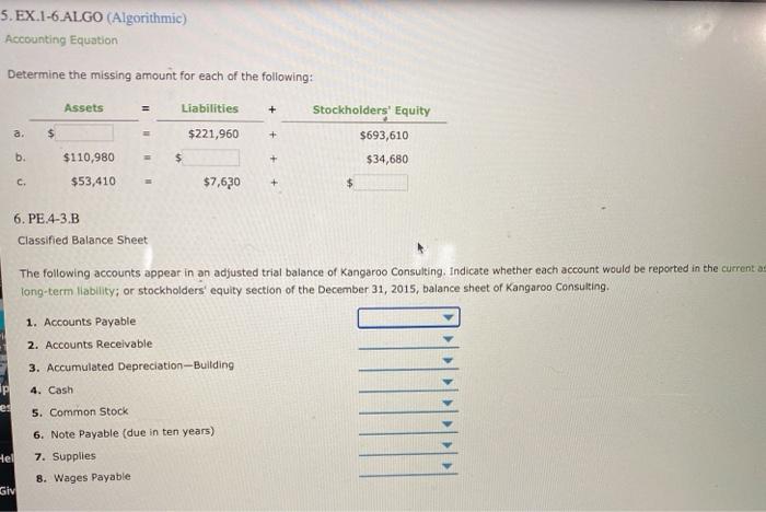  5.EX.1-6 ALGO (Algorithmic) Accounting Equation Determine the missing amount for each