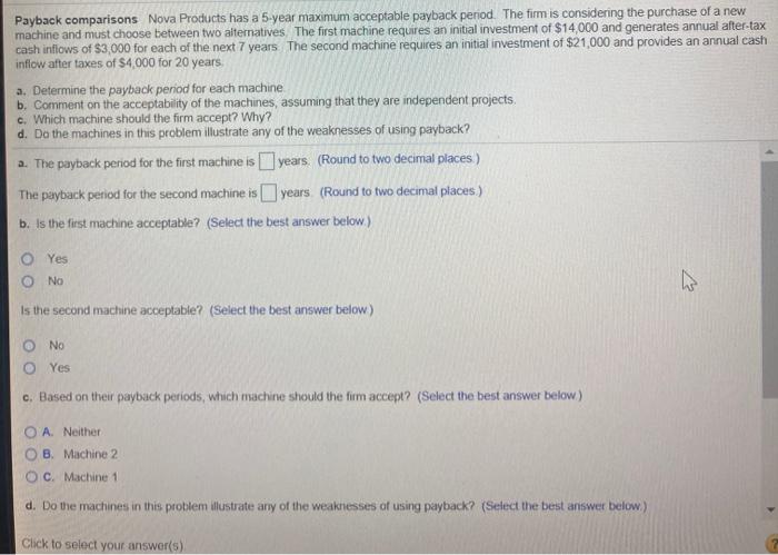  Payback comparisons Nova Products has a 5-year maximum acceptable payback period.