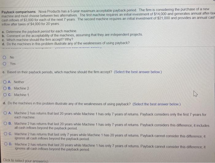 The firm is considering the purchase of a new machine and must