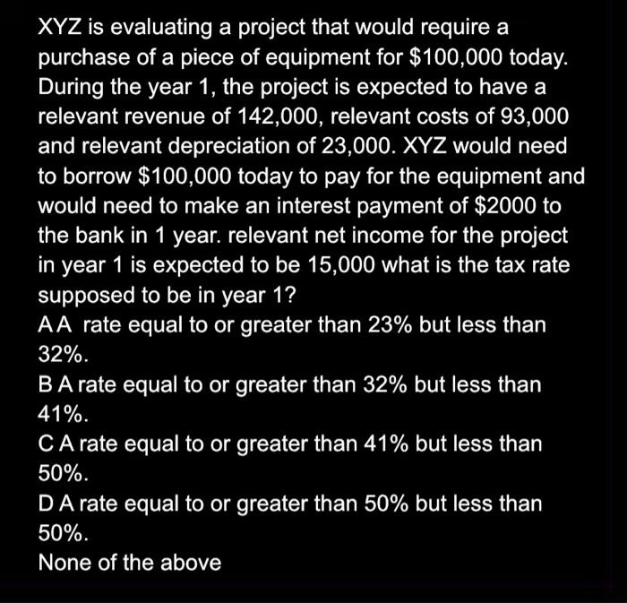  XYZ is evaluating a project that would require a purchase of