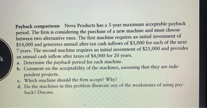 k Payback comparisons Nova Products has a 5-year maximum acceptable payback