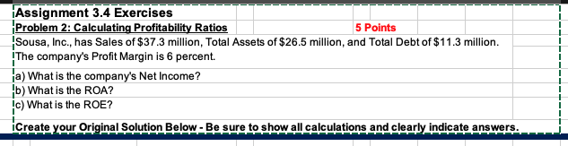  Assignment 3.4 Exercises Problem 2: Calculating Profitability Ratios Sousa, Inc., has