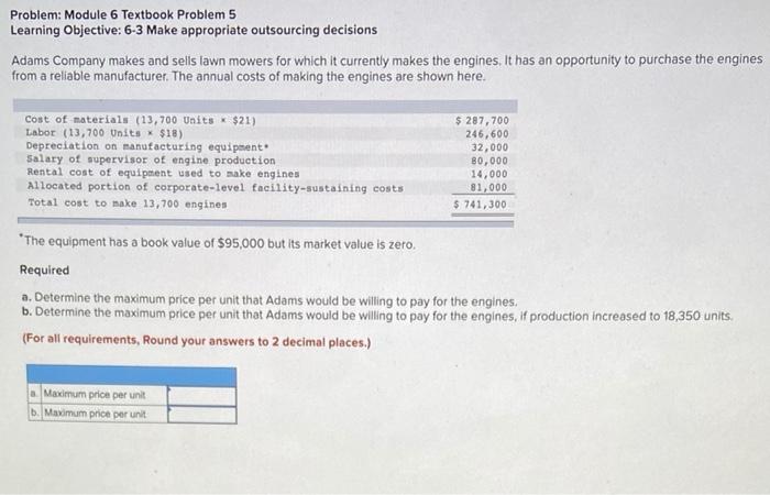  Problem: Module 6 Textbook Problem 5 Learning Objective: 6-3 Make appropriate