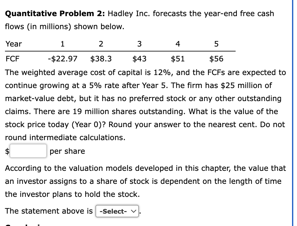  Quantitative Problem 2: Hadley Inc. forecasts the year-end free cash flows