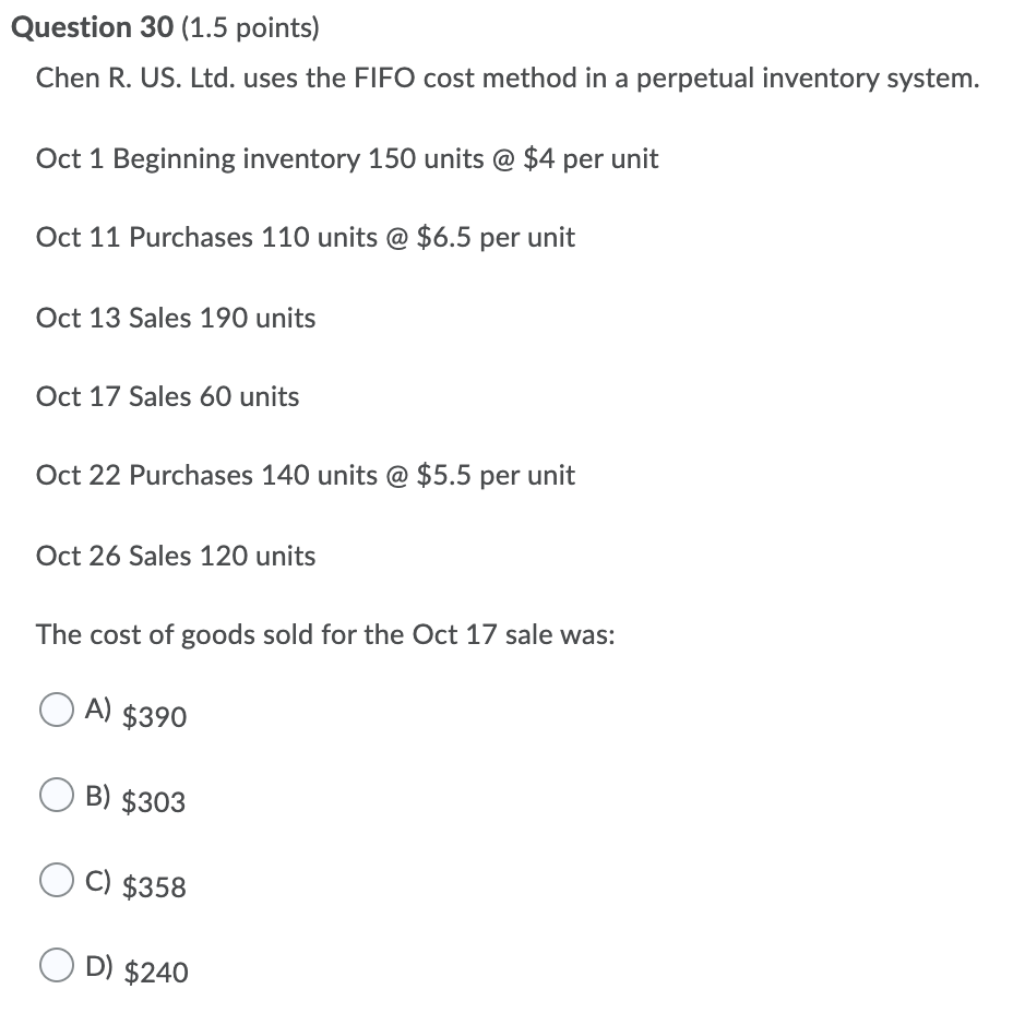 Question 30 (1.5 points) Chen R. US. Ltd. uses the FIFO