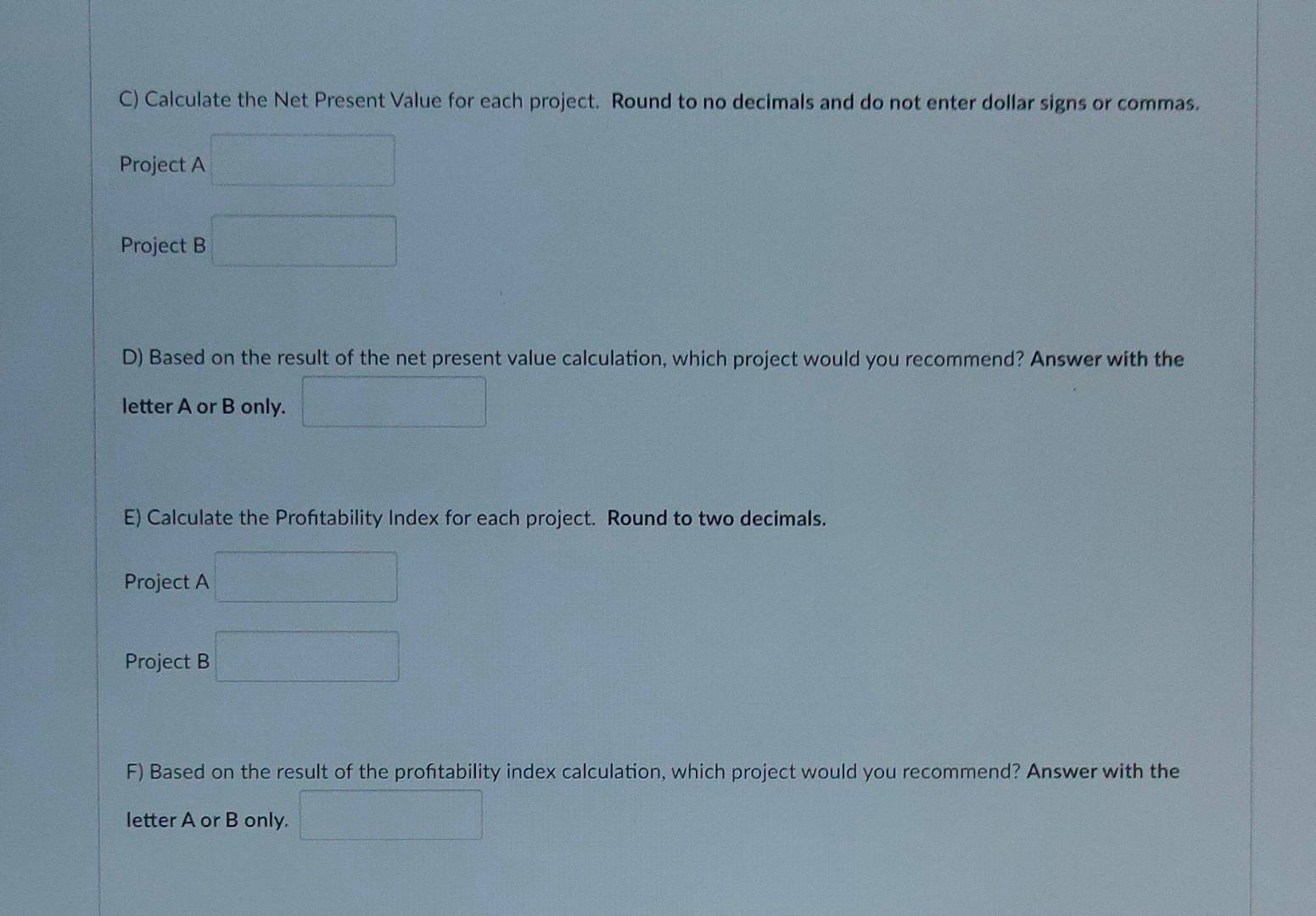 with the details shown. The company's required rate of return for projects