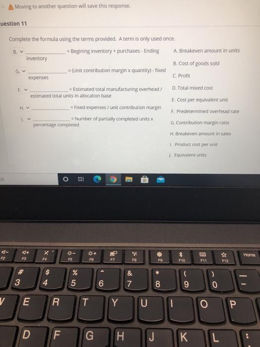  A Moving to another question will save this response uestion 11