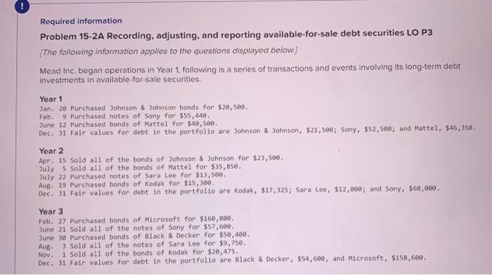  ! Required information Problem 15-2A Recording, adjusting, and reporting available-for-sale debt