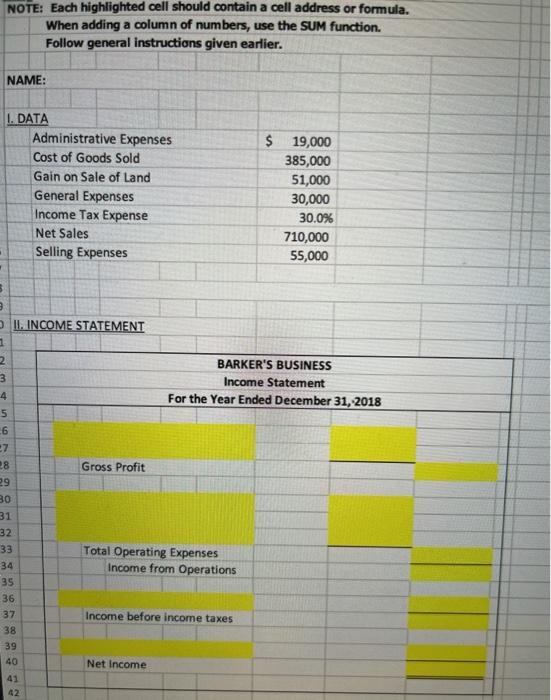  NOTE: Each highlighted cell should contain a cell address or formula.