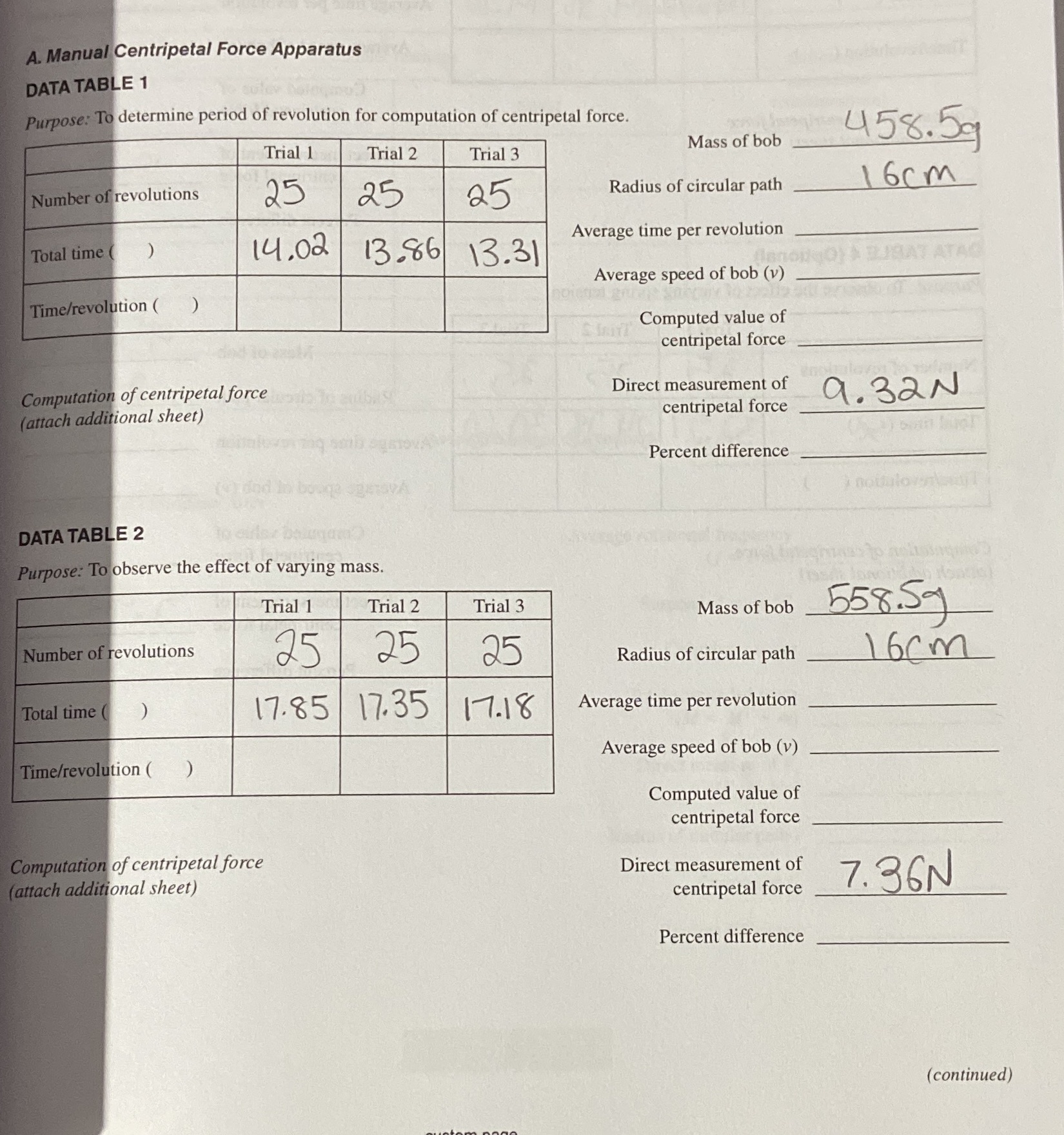 calculations please A. Manual Centripetal Force Apparatus DATA TABLE 1 Purpose: To