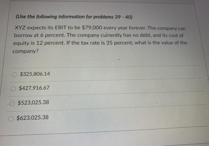  (Use the following information for problems 39 - 40) XYZ expects