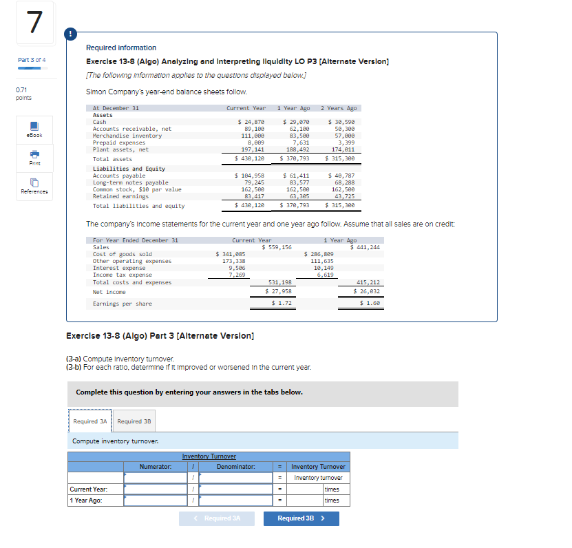 balance sheets follow. For both the current year and one year ago,
