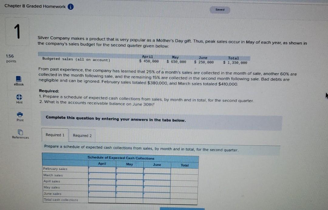 Chapter 8 Graded Homework Saved 1 Silver Company makes a product