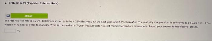  9. Problem 6.09 (Expected Interest Rate) eBook The real risk-free rate
