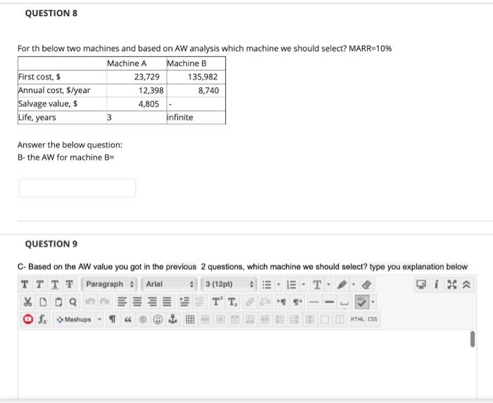 analysis which machine we should select? MARR=10%. Machine A Machine B First