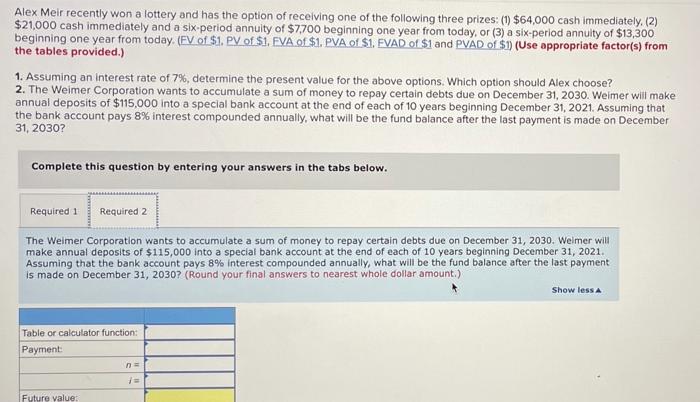 each of the following independent questions. Alex Meir recently won a lottery