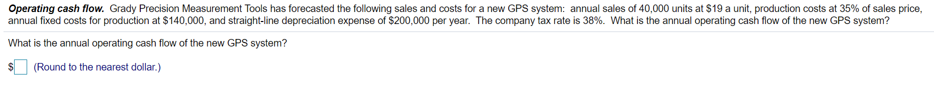  Operating cash flow. Grady Precision Measurement Tools has forecasted the following