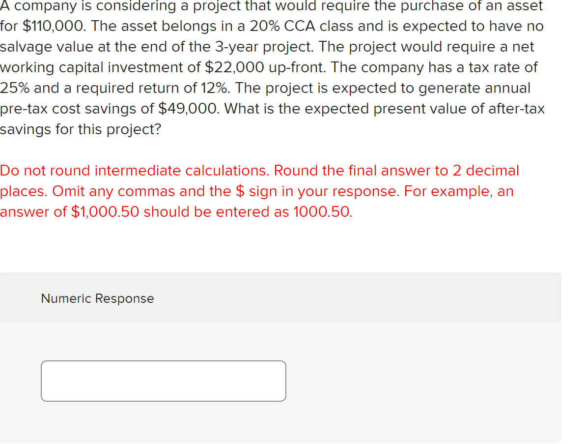  A company is considering a project that would require the purchase