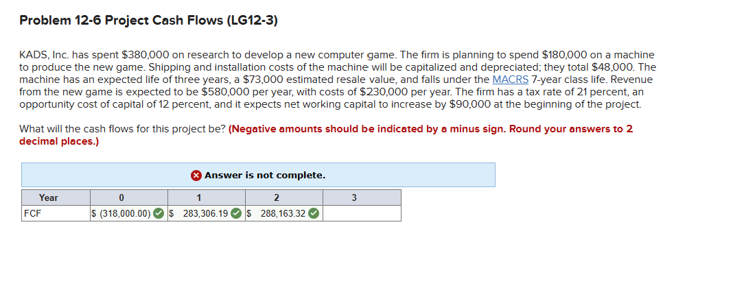  Problem 12-6 Project Cash Flows (LG12-3) KADS, Inc. has spent $380,000