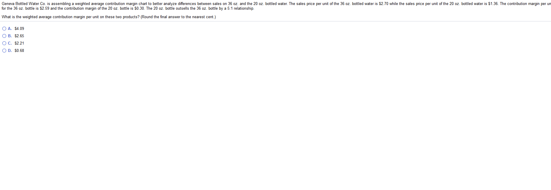  Geneva Bottled Water Co. is assembling a weighted average contribution margin