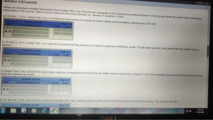  Question 4 25 points) Below are individualne transactions from obal Fier