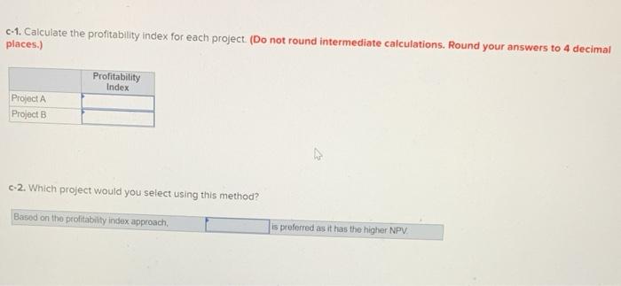 has a lower inltial investment than project B and is expected to