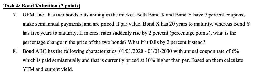 Task 4: Bond Valuation (2 points) 7. GEM, Inc., has two