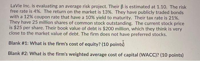  LaVie Inc. is evaluating an average risk project. Their B is