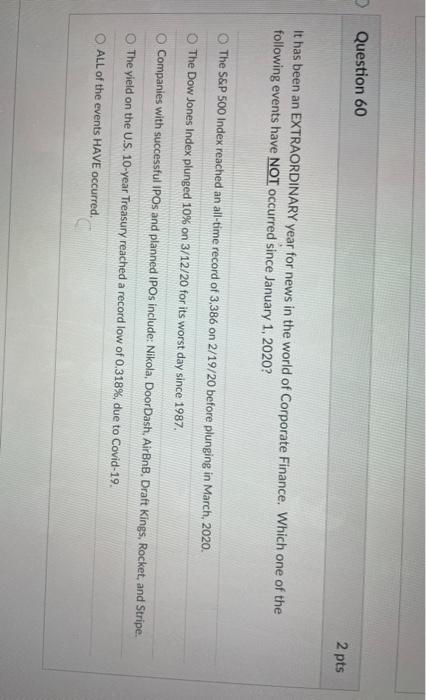  Question 60 2 pts It has been an EXTRAORDINARY year for