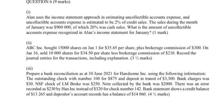  QUESTION 6 (9 marks) (i) Alan uses the income statement approach