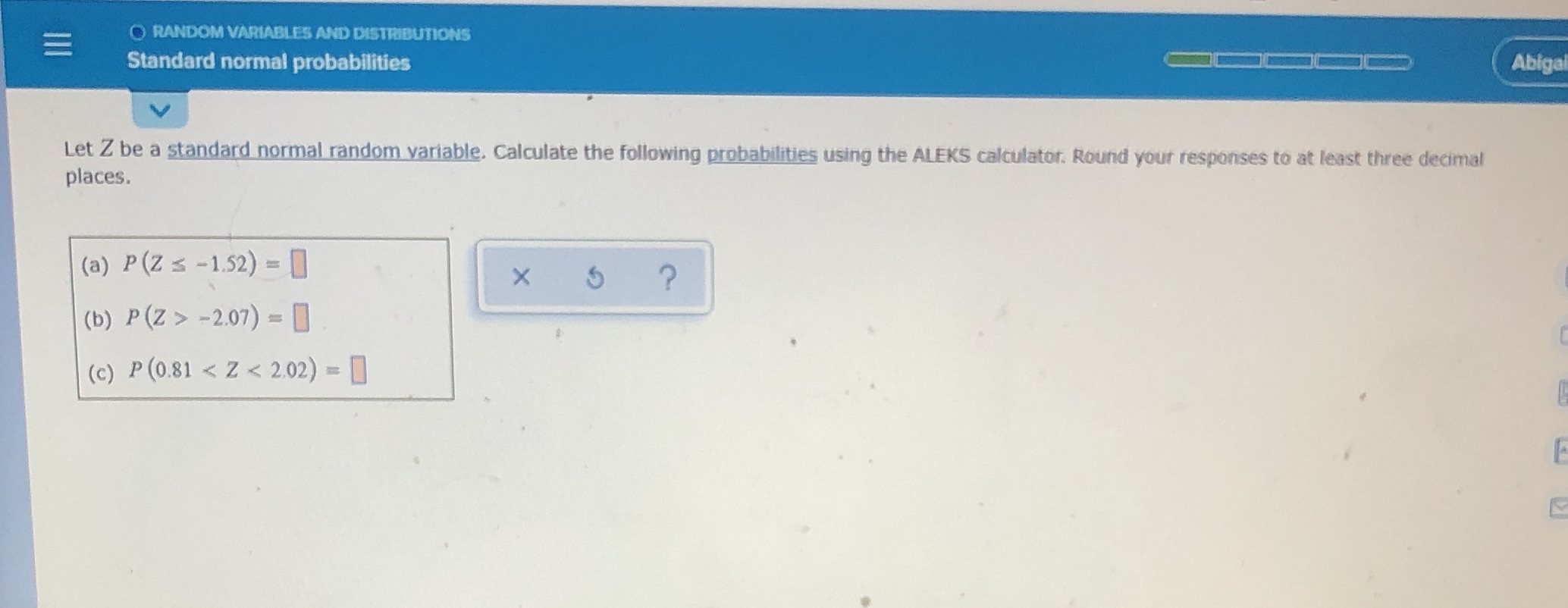  RANDOM VARIABLES AND DISTRIBUTIONS Standard normal probabilities Abiga Let Z be