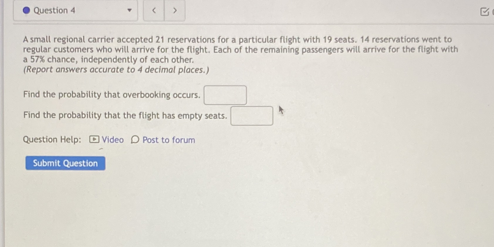 Need help please Question 4 A small regional carrier accepted 21 reservations