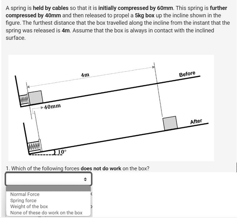 Need a very urgent answer with some explanation A spring is held