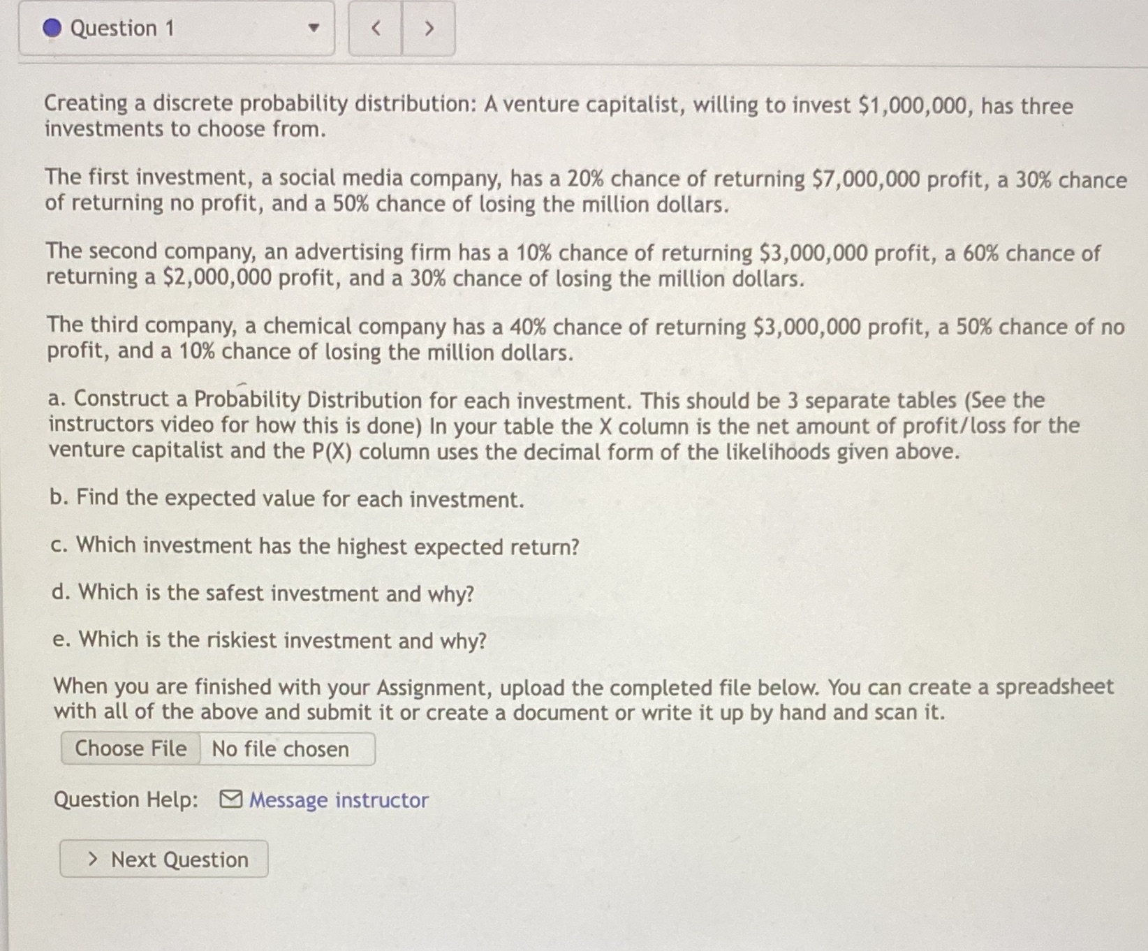 Help Question 1 Creating a discrete probability distribution: A venture capitalist, willing