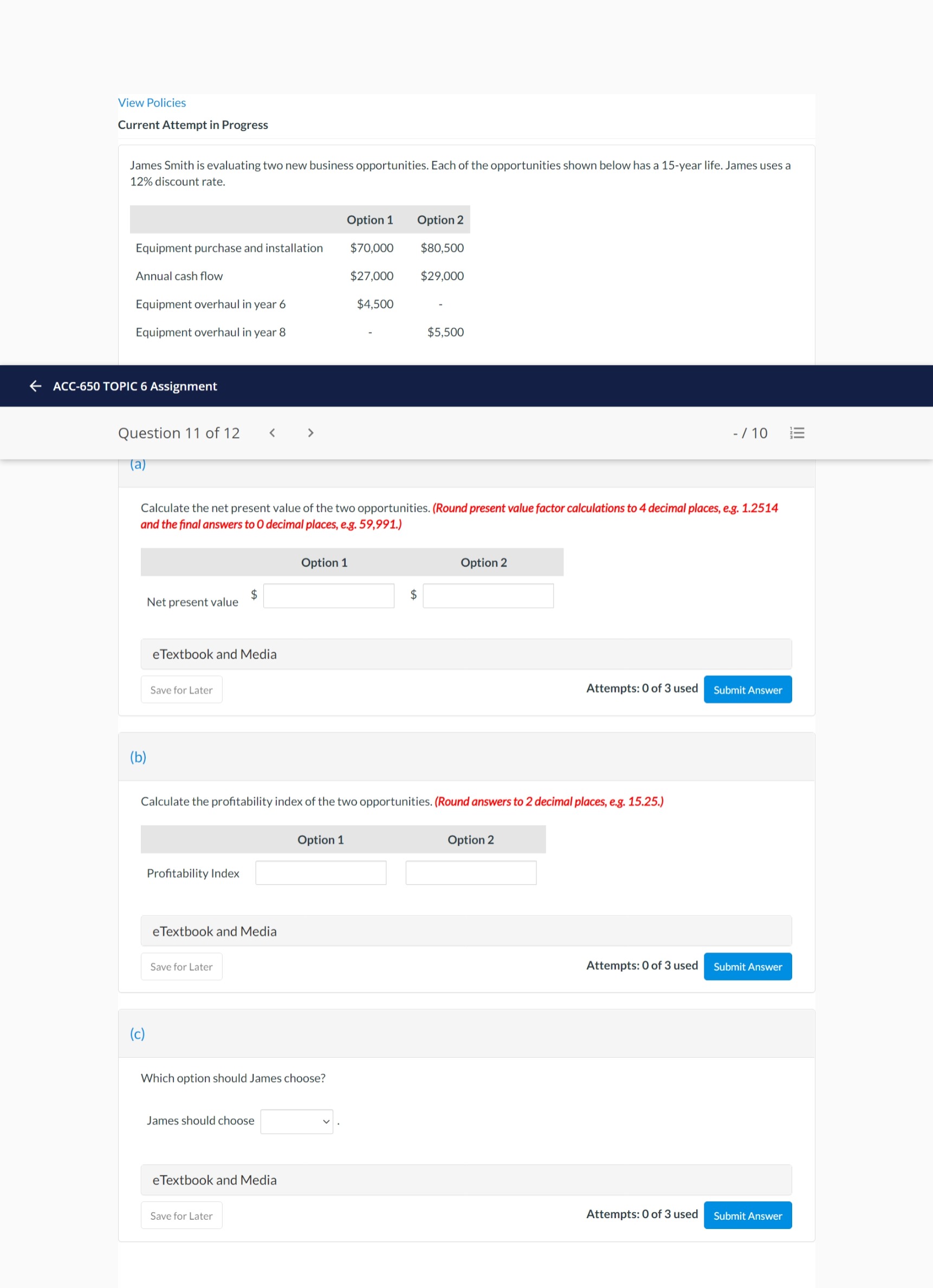  View Policies Current Attempt in Progress James Smith is evaluating two