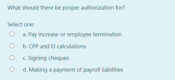 with gross pay, deductions and net pay: Select one: O a. payroll
