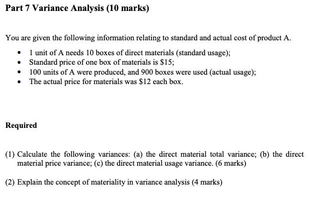  Part 7 Variance Analysis (10 marks) You are given the following