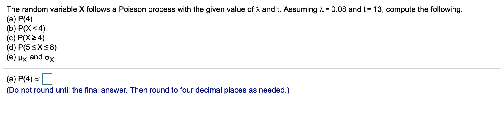 need help with this The random variable X follows a Poisson process